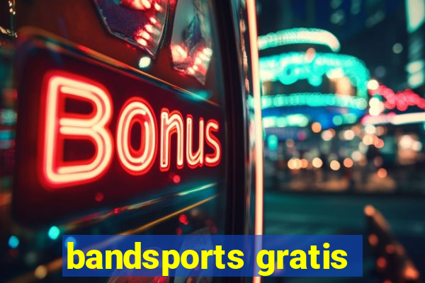 bandsports gratis